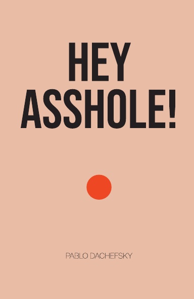 Hey Asshole!