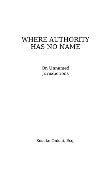 Where Authority Has No Name — On unnamed jurisdictions