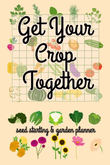 Get Your Crop Together