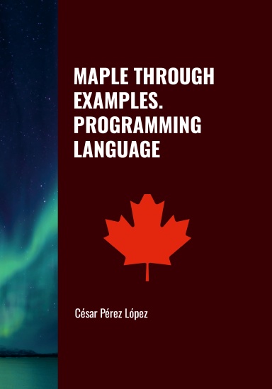 MAPLE THROUGH EXAMPLES. PROGRAMMING LANGUAGE