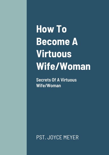 How To Become A Virtuous Wife/Woman