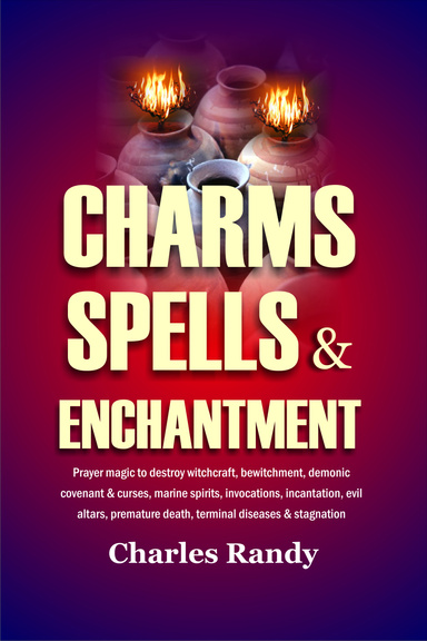 CHARMS, SPELLS & ENCHANTMENT