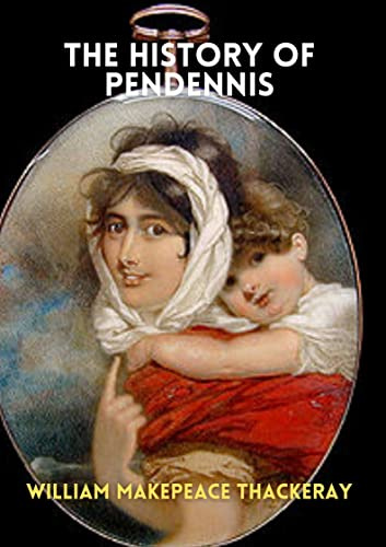 The History of Pendennis Annotated