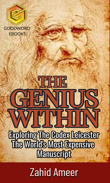 The Genius Within: Exploring The Codex Leicester, The World’s Most Expensive Manuscript
