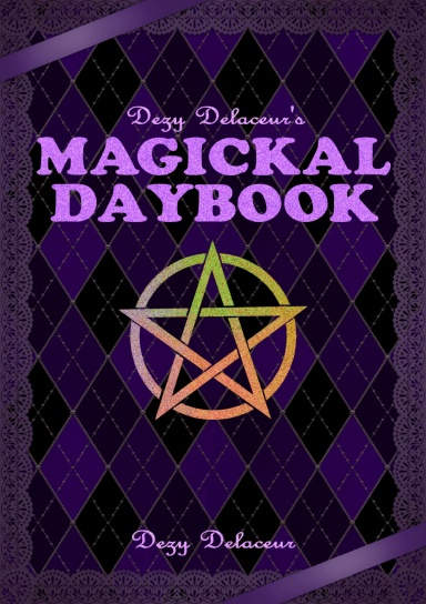 Dezy Delaceur's Magickal Daybook