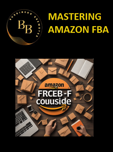 Mastering Amazon FBA