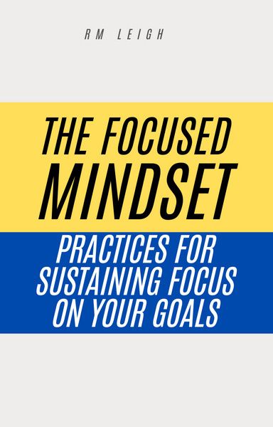 The Focused Mindset