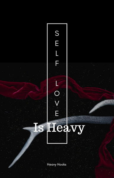 Self Love Is Heavy