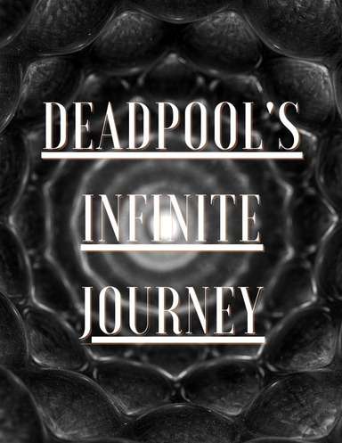 Deadpool's Infinite Journey