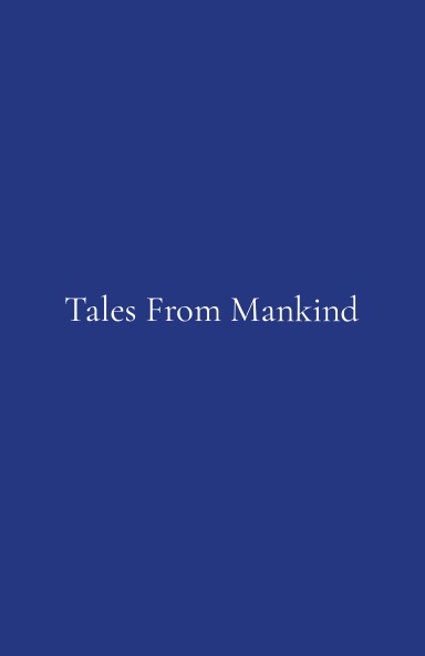 Tales From Mankind
