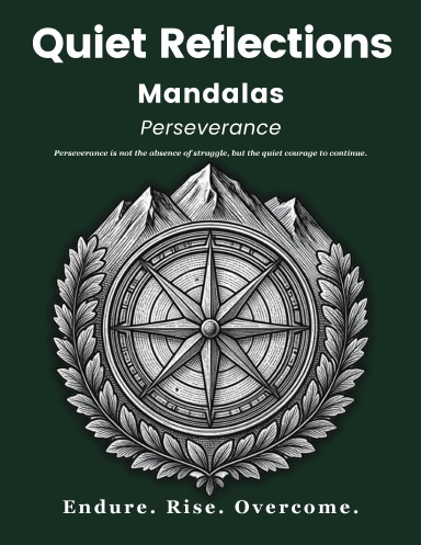 Quiet Reflections™ Mandalas: Perseverance