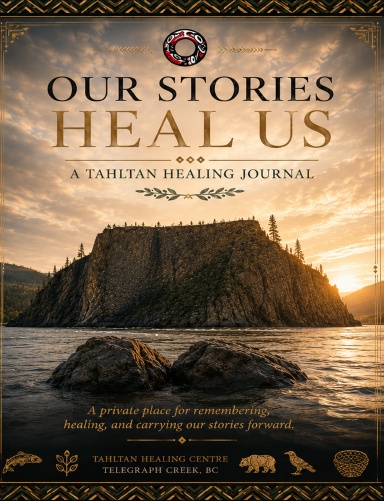Tahltan Healing Book — Healing & reflection