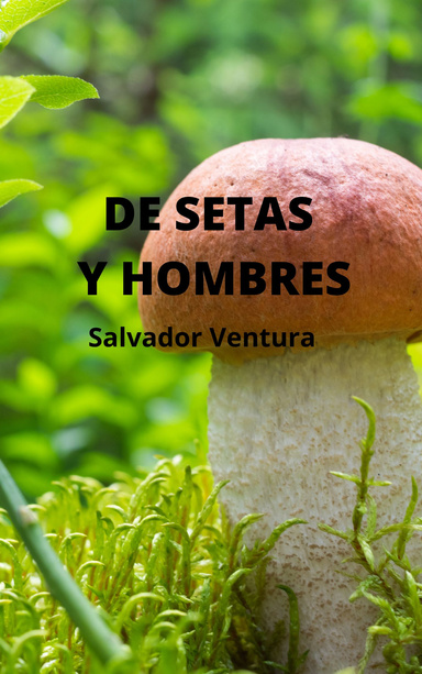DE SETAS Y HOMBRES