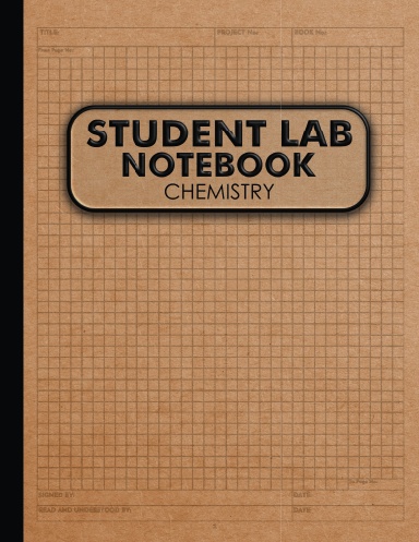 Student Lab Notebook (Chemistry): Laboratory Notebook for Graduate Science Student Researchers | School | Graph Paper with Table of Contents and Numbered Pages | 8.5”x 11”