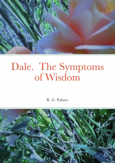 Dale.  The Symptoms of Wisdom