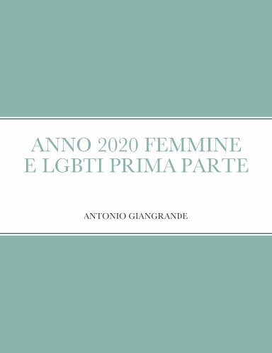 ANNO 2020 FEMMINE E LGBTI PRIMA PARTE