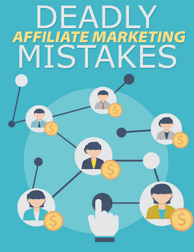 Deadly Affliate Marketing Mistake