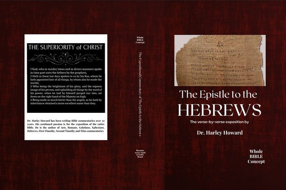The Expositional Commentary to the Hebrews by Dr. Harley Howard