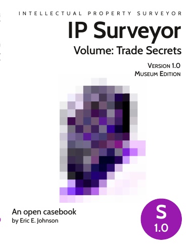 Intellectual Property Surveyor, Volume: Trade Secret (Museum Edition, Version 1.0)