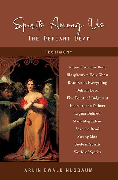 TESTIMONY: Spirits Among Us - The Defiant Dead