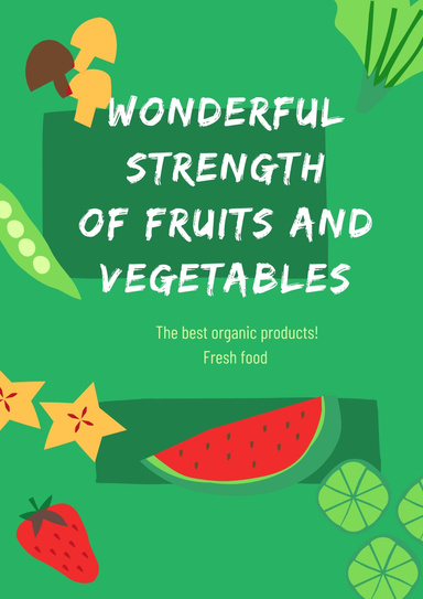 WONDERFUL STRENGTH OF FRUITS AND VEGETABLES