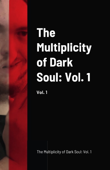 The Multiplicity of Dark Soul - Vol. 1