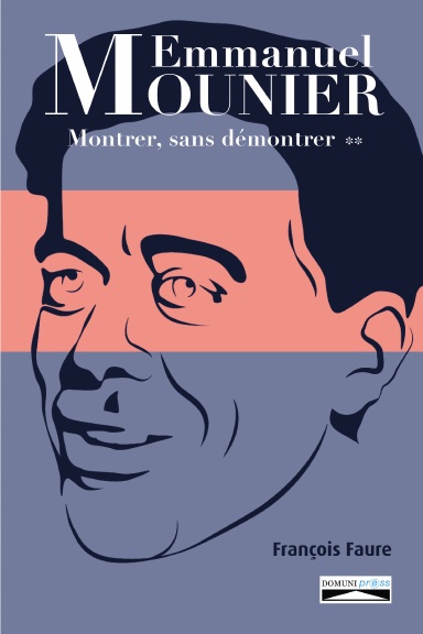 Emmanuel Mounier :  Montrer, sans démontrer