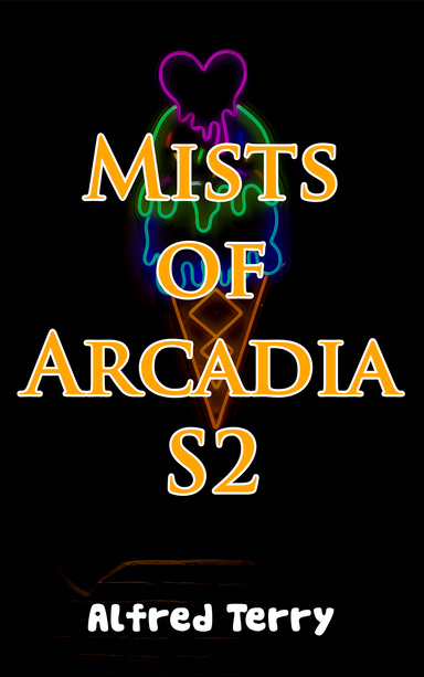 Mists of Arcadia S2