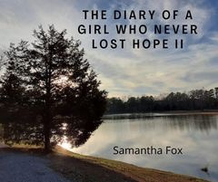 THE DIARY OF A GIRL WHO NEVER LOST HOPE II