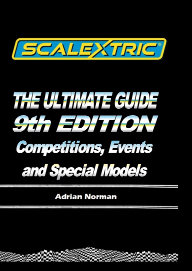 Scalextric - The Ultimate Guide. Edition9, Volume 6 - Competitions, Events and Special Cars - PB