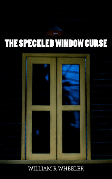 THE SPECKLED WINDOW CURSE