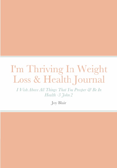 I'm Thriving In Weight Loss & Health Journal
