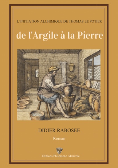 De l'Argile à la Pierre, l'initiation alchimique de Thomas le potier