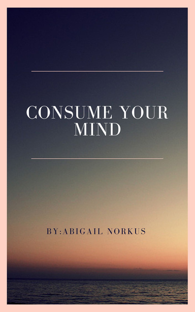 Consume your mind