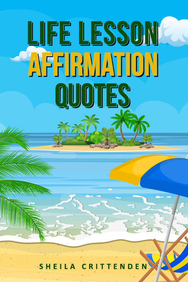 Life Lesson Affirmation Quotes