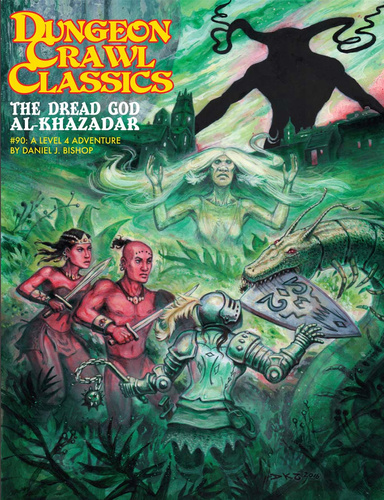 Dungeon Crawl Classics #90: The Dread God Al-Khazadar PDF