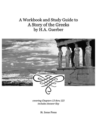 A Workbook and Study Guide to A Story of the Greeks by H.A. Guerber