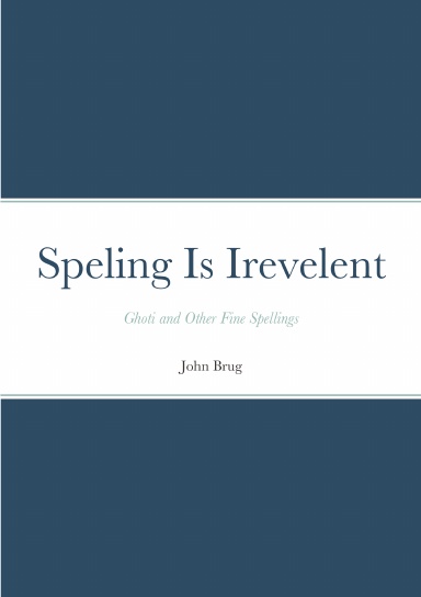Speling Is Irevelent