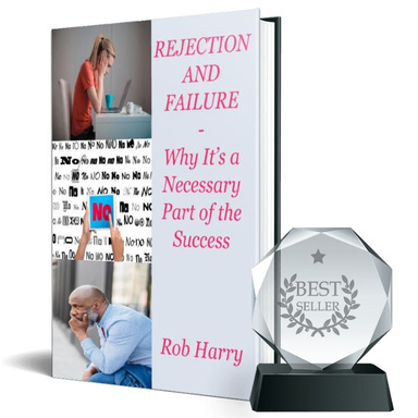 Rejection and Failure - Why It’s a Necessary Part of Success