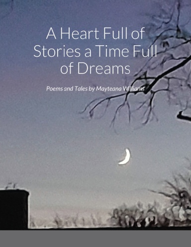 A Heart Full of Stories a Time Full of Dreams