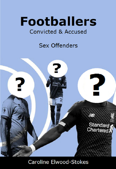 Footballers Convicted And Accused Sex Offenders