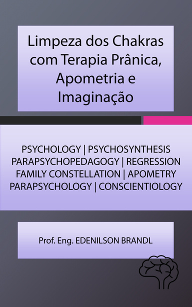Limpeza dos Chakras com Terapia Prânica, Apometria e Imaginação