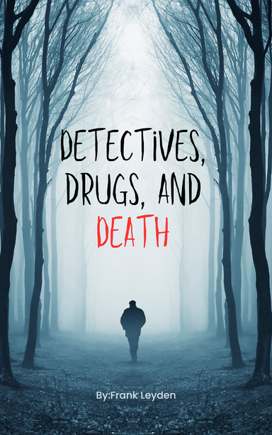 Detectives, Drugs, and Death