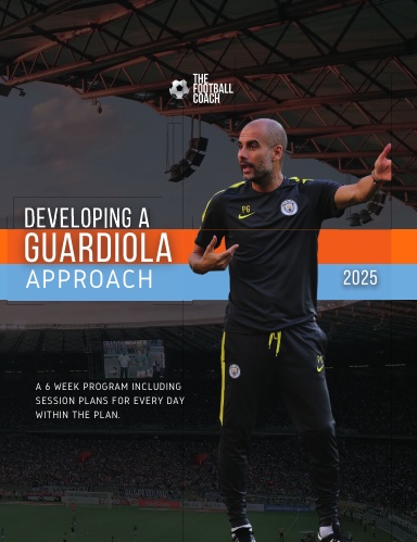 Developing a Guardiola Approach - A 6 Week Programme (Ebook+Book)