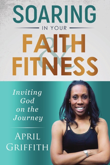 SOARING IN YOUR FAITH AND FITNESS