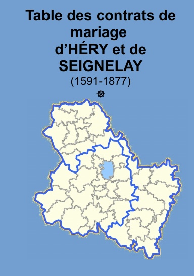 Contrats de mariage d’Héry et Seignelay (Yonne) 1591-1877 tome 1