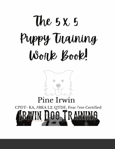The 5 x 5 Puppy Workbook