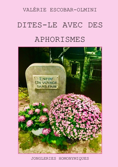 DITES-LE AVEC DES APHORISMES