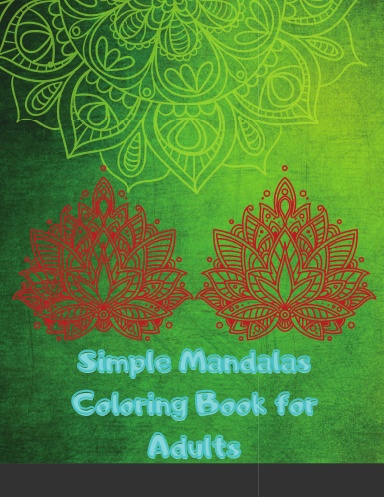 Simple Mandalas Coloring Book for Adults: Large Print Mandala Designs for  Stress Relief and Adult Relaxation