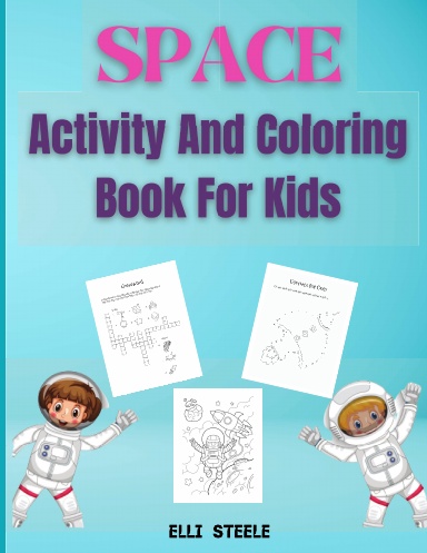 Space Activity And Coloring Book For Kids